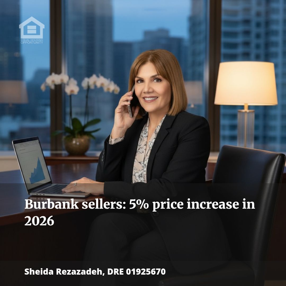 Burbank Sellers: List Prices Jump 5% in Summer 2026